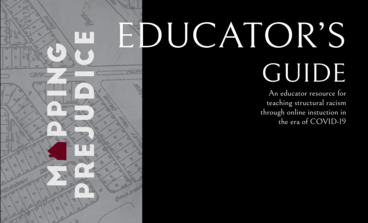 Cover to a .pdf that has a grey map on the left with vertical text: "Mapping Prejudice" in white and the right 2/3 is black and has white text "Educator's Guide"