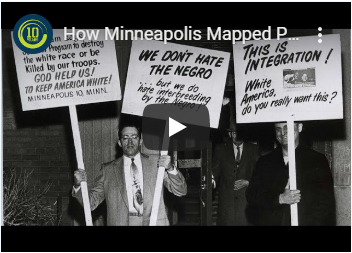 Still from a Youtube video showing people with picketing signs with racist sayings, and text video header: "How. Minneapolis Mapped Prejudice"